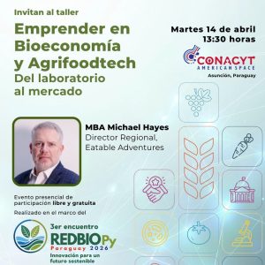 Te invitamos al taller “Emprender en Bioeconomía y Agrifoodtech: del laboratorio al mercado”